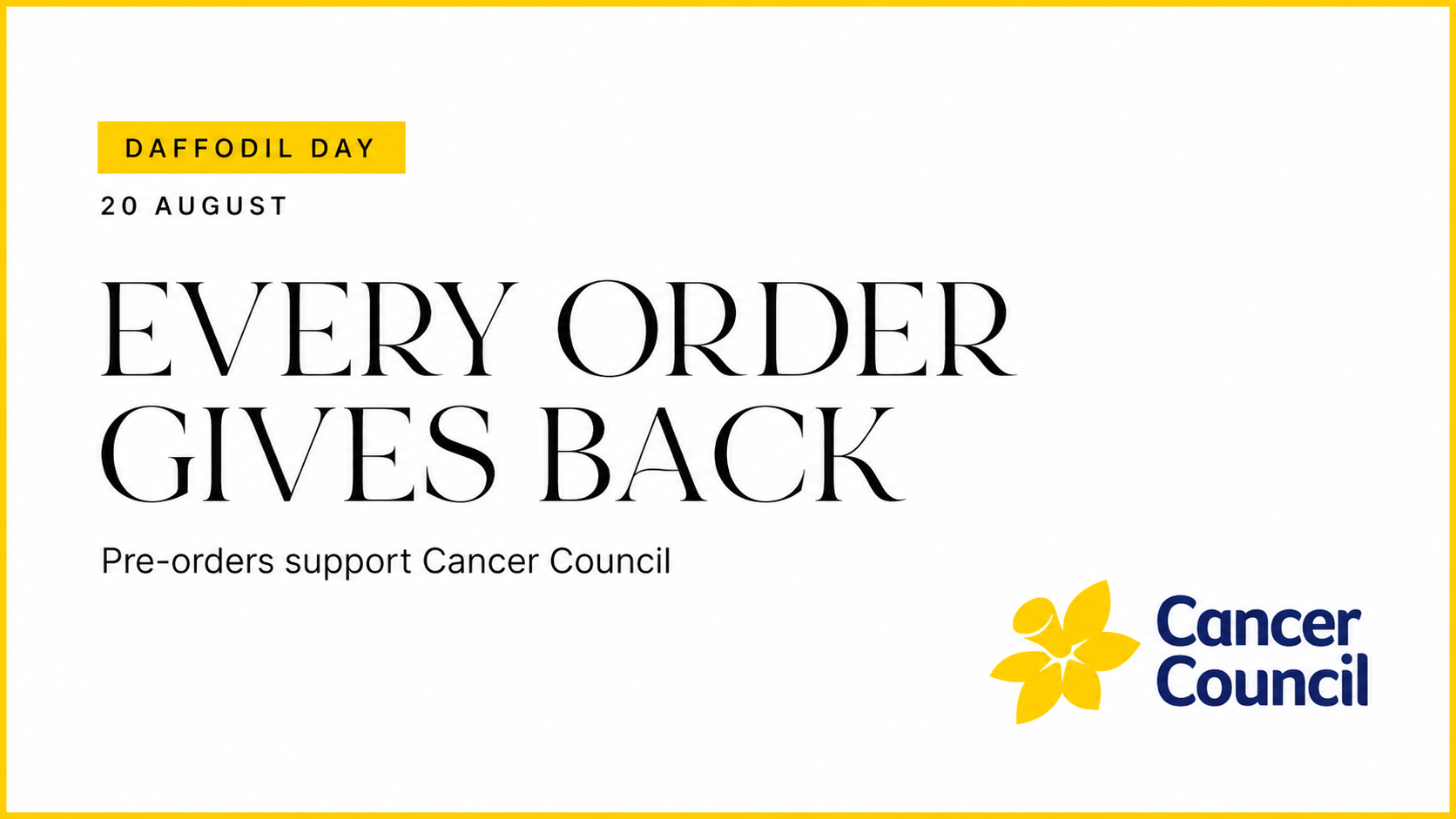 Daffodil Day 20 August: Every order gives back to Cancer Council